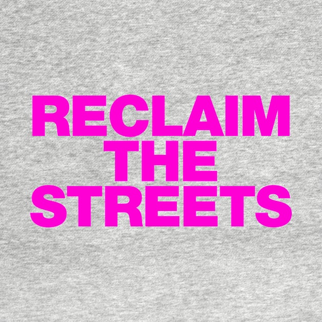 Reclaim the streets womens rights pink design by Captain-Jackson